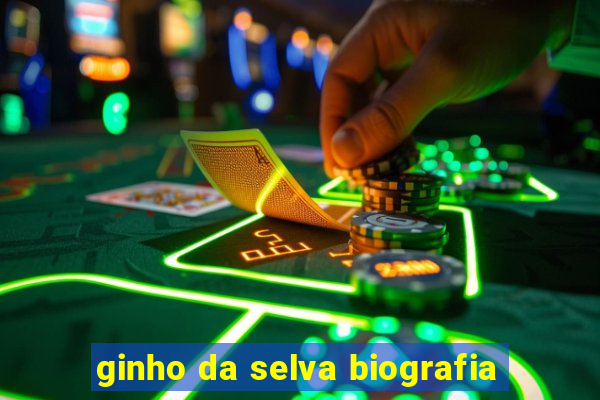 ginho da selva biografia